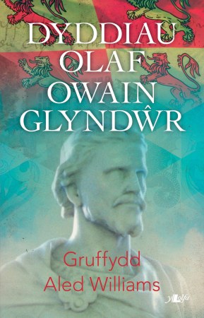Dyddiau Olaf Owain Glyndwr