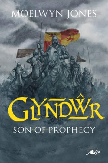 Glyndwr - Son of Prophecy - Moelwyn Jones