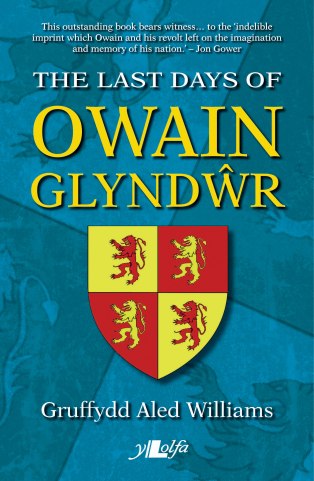 The Last Days of Owain Glyndwr - Gruffydd Aled Williams